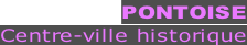 PONTOISE Centre-ville historique